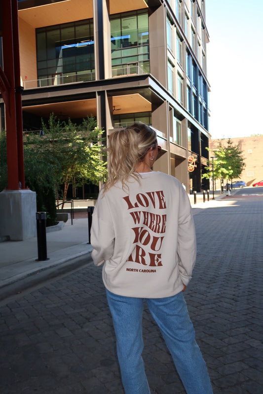 Love Where You Are Crewneck